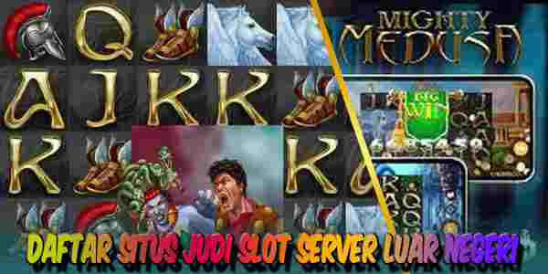 Daftar Situs Judi Slot Terbaik Resmi Terpercaya Server Luar Negeri Mighty Medusa
