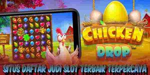 Situs Daftar Judi Slot Terbaik dan Terpercaya Menang Maxwin Chicken Drop